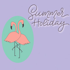 Image of two pink flamingos on a green and lilac background, with the inscription - summer holiday - in vector graphics. For the design of postcards, greetings, posters, notebook covers