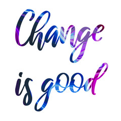  Change is good Colorful isolated vector saying