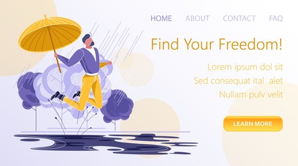 Find Your Freedom Concept Website Flat Cartoon Vector Illustration. Young Man Jumping for Joy under Rain and Holding Umbrella. Running Happy Character Loving Life Banner. Puddles on Floor. © Mykola