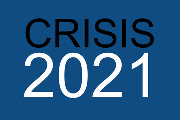 the words crisis 2021 laid with white letters on blue pantone surface for stock market background