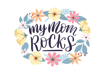 Fototapeta na wymiar My mom rocks typography poster as card, vector, social media post. Happy mothers day greeting card decorated by colorful doodle flowers wreath. Vector illustration eps 10