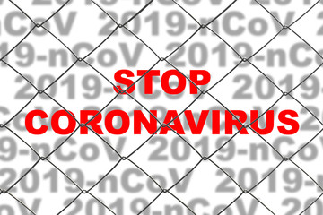 The inscription in red letters "stop coronavirus" on background of inscriptions "2019-nCoV" behind the fence