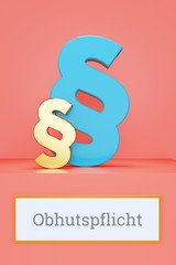 Obhutspflicht. Begriff auf Schild. Präsentation von Paragrafen auf Podest in Museum. Symbol für Recht, Gesetz, Urteil. Rosa Hintergrund