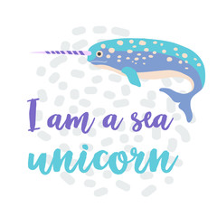Cute cartoon magic narwhal with rainbow horn, funny unicorn whale drawing. Print for textiles, for children s swimming clothes. Vector illustration in bright colors. Lettering I m a sea unicorn © Leria Kaleria