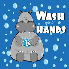 Wash your hands- text with cute hippoptamus  and bubbles. Good for poster, banner print and table.