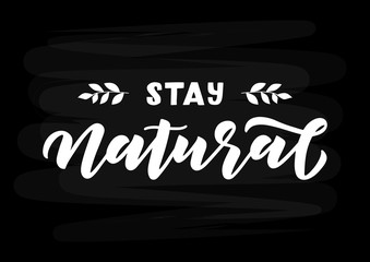 Stay natural hand drawn lettering