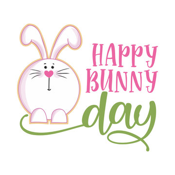 Happy bunny day - Cute bunny saying. Funny calligraphy for spring holiday & Easter egg hunt. Perfect for advertising, poster, announcement or greeting card. Beautiful white Rabbit. 