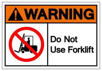 Warning Do Not Use Forklift Symbol Sign, Vector Illustration, Isolate On White Background Label .EPS10