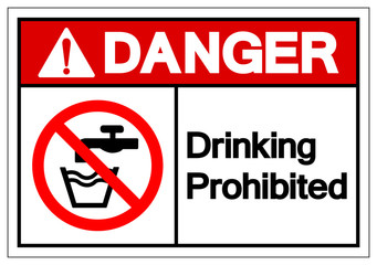 Danger Drinking Prohibited Symbol Sign, Vector Illustration, Isolate On White Background Label .EPS10