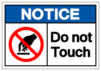 Notice Do Not Touch Symbol Sign, Vector Illustration, Isolate On White Background Label .EPS10