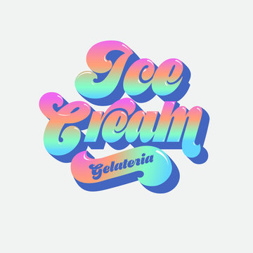 Ice Cream Cafe. Gelateria Logo By Seventies Style. Beautiful Lettering With Shadow By Disco Style. Volume Font.