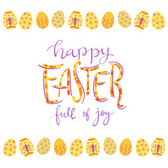 Happy Easter greeting card with eggs. Easter lettering on white background