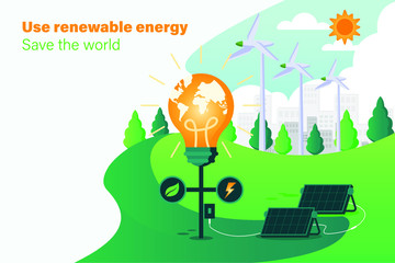 Save the world, use renewable energy.