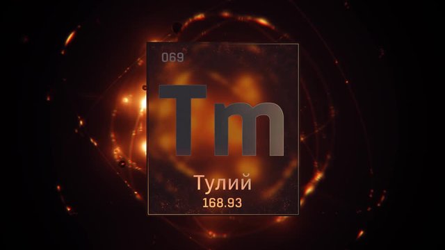 Thulium as Element 69 of the Periodic Table. Seamlessly looping 3D animation on orange illuminated atom design background orbiting electrons name, atomic weight element number in russian language