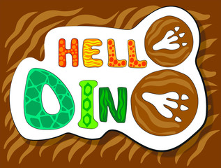 Dinosaur style font. Hello Dino - lettering. Print design for children’s t-shirts, fabrics, sweatshirts.