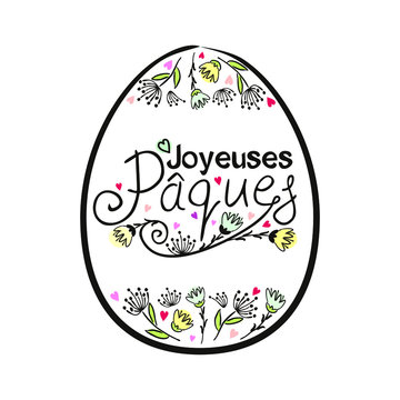 Frame in the shape of an Easter egg with the inscription Happy Easter in French language. Hand drawn Easter typography with flowers for greeting cards isolated on white background. Vector Illustration