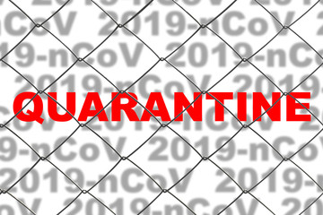 The inscription in red letters "QUARANTINE" on background of inscriptions "2019-nCoV" behind the fence