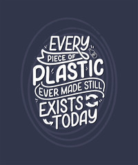 Vector lettering slogan about waste recycling. Nature concept based on reducing waste and using or reusable products. Motivational quote for choosing eco friendly lifestyle