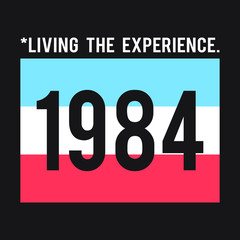1984 LIVING THE EXPERIENCE, SLOGAN PRINT VECTOR