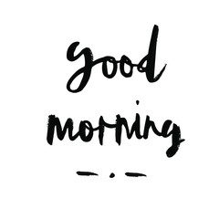 Text with the words "Good morning." Vector lettering for cards, banners, posters, menus, prints.