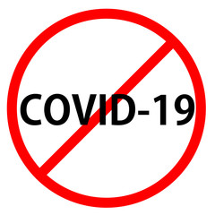 Text COVID-19 is in red circle With red line projected through the circle. Stop COVID-19. Text is in traffic sign.