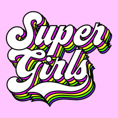 SUPER GIRLS, SLOGAN PRINT VECTOR