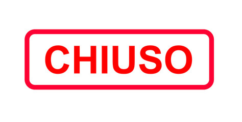 Red sign in italian language with the indication (temporaneamente) chiuso