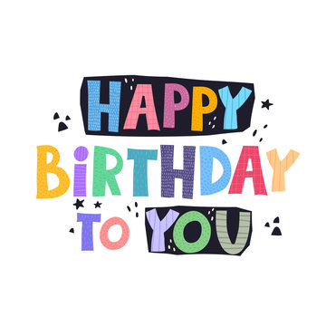 happy Birthday to You. hand drawing lettering, decoration elements. colorful holiday vector illustration. design for greeting card, print, poster.