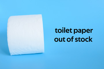 rolled white toilet paper on a blue background and text toilet paper out of stock. ofl font