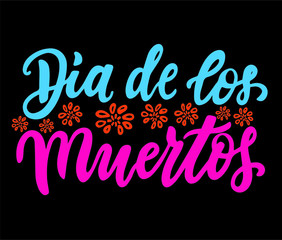 Spanish translation- The Day of the dead. Dia de los muertos. Hand lettering. Brush calligraphy quotes. Congrats card. 