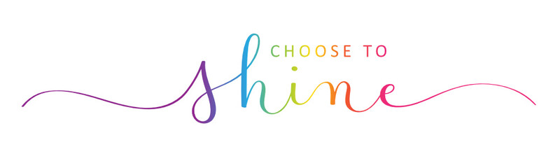 Fototapeta na wymiar CHOOSE TO SHINE vector rainbow-colored brush calligraphy banner with swashes