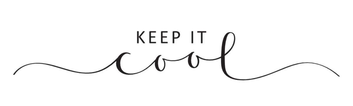 KEEP IT COOL vector black brush calligraphy banner with swashes