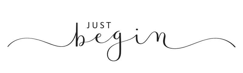 JUST BEGIN vector black brush calligraphy banner with swashes