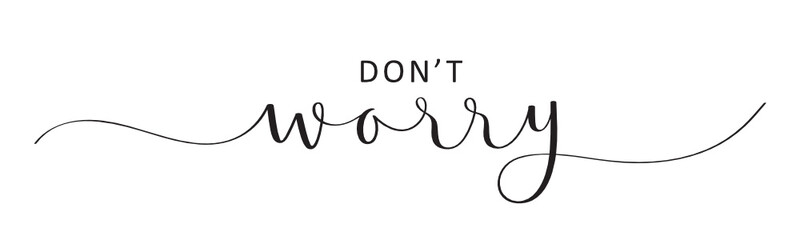 DON'T WORRY vector black brush calligraphy banner with swashes