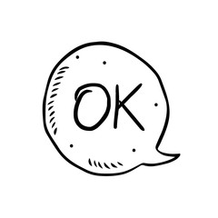 Ok speech bubble, comics design. Chat, text. Cartoon doodle hand drawn vector illustration, sticker, icon, design element. Black monochrome design. Isolated on white background. Easy to change color.