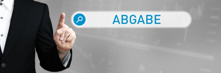 Abgabe. Mann im Anzug zeigt mit dem Finger auf ein Suchfeld. Das Wort Abgabe steht in der Suche....