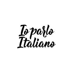 Translation from Italian: I speak Italian. Vector illustration. Lettering. Ink illustration.