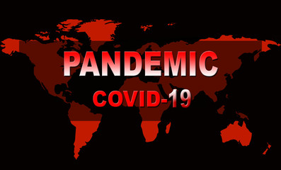 Inscription PANDEMIC COVID-19 on a world map background. Concept of attention about spread of Chinese COVID-19 Coronavirus. Pneumonia virus around world. Coronavirus Outbreak a Pandemic.