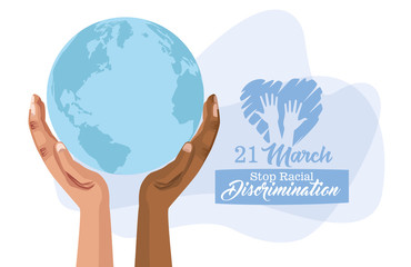 stop racism international day poster with interracial hands lifting earth planet