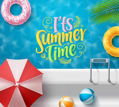 It's summer time vector banner design. Summer time text in swimming pool top view background with summer elements like beach ball, umbrella, floaters and palm leaves for holiday season. Vector 