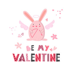Vector color cute hand-drawn illustration, poster, print, postcard, invitation with pink bunny cupid and lettering Be my Valentine on a white background. Vector valentines day card with rabbit.