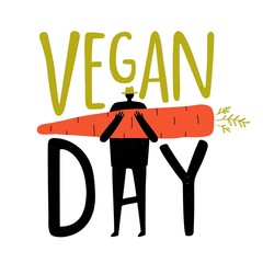 Vector illustration with man holding big orange carrot with green leaf. Vegan Day lettering text. Concept print for World Vegan Day festival
