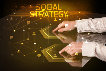 Navigating social networking with SOCIAL STRATEGY inscription, new media concept