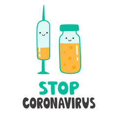 Vector illustration with cute medical vaccine. Cute characters syringe and vaccine with lettering text stop coronavirus. Hand drown artwork isolated on white background