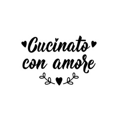 Translation from Italian: Cooked with love. Vector illustration. Lettering. Ink illustration.