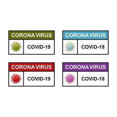Corona virus sign label. The danger sign contagious and quarantine the corona virus area.