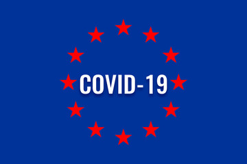 Coronavirus outbreak in europe concept. Infection of European Union with COVID epidemic. EU flag with inscription COVID-19