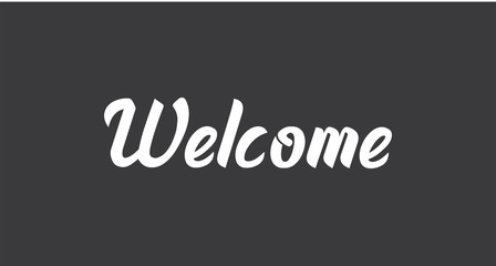 Welcome lettering sign. Typographic text.