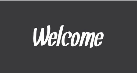 Welcome lettering sign. Typographic text.