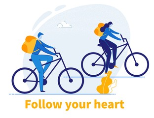 Follow Your Heart Motivational Slogan and People Cartoon Character, Tourists with Backpacks Riding Bicycles, Cycling Outdoors. Healthy Lifestyle and Recreation. Flat Trendy Vector Illustration.